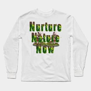 Nurture Nature Now Long Sleeve T-Shirt